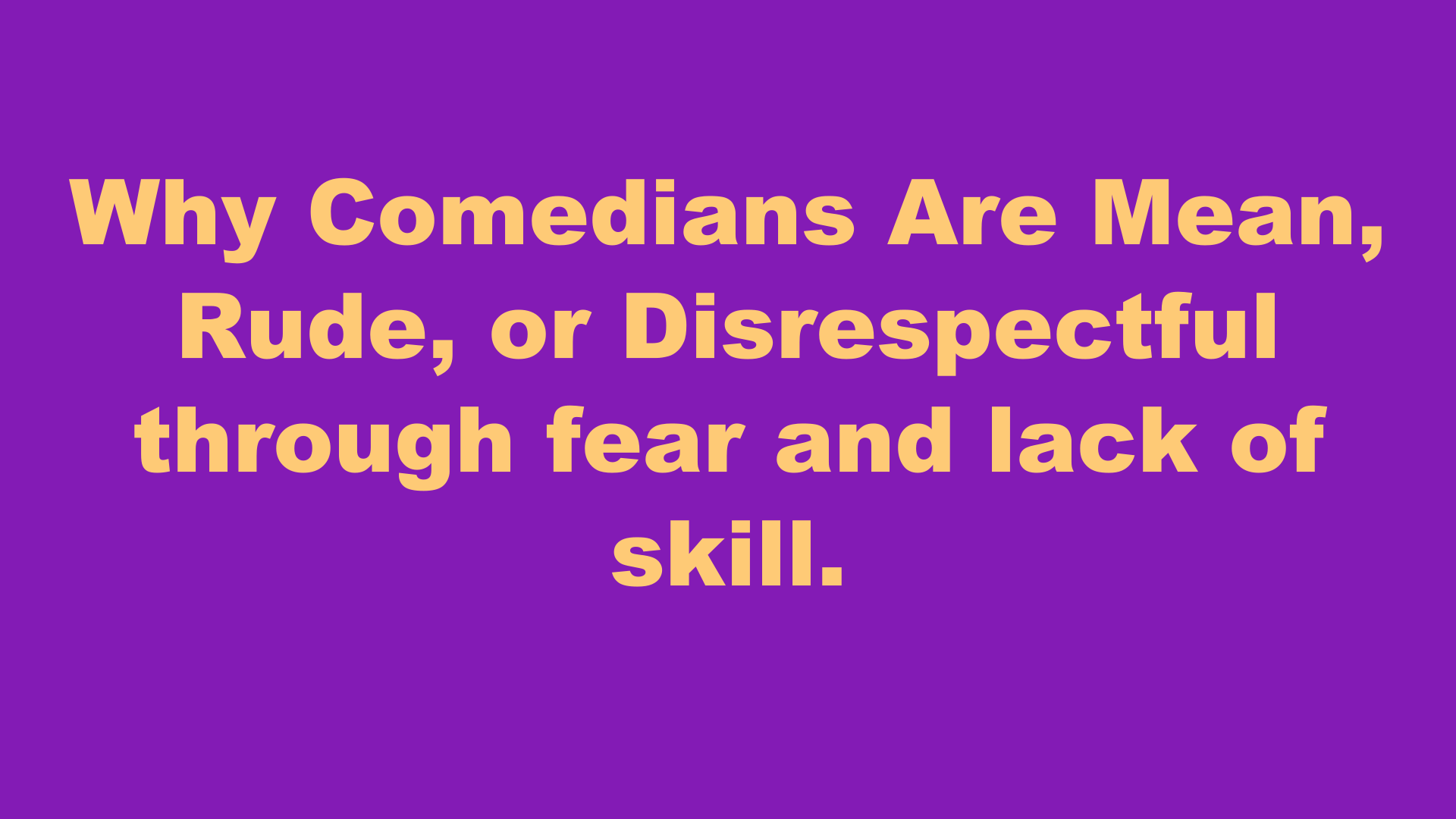 image from Why Are Most Comedians So Mean?